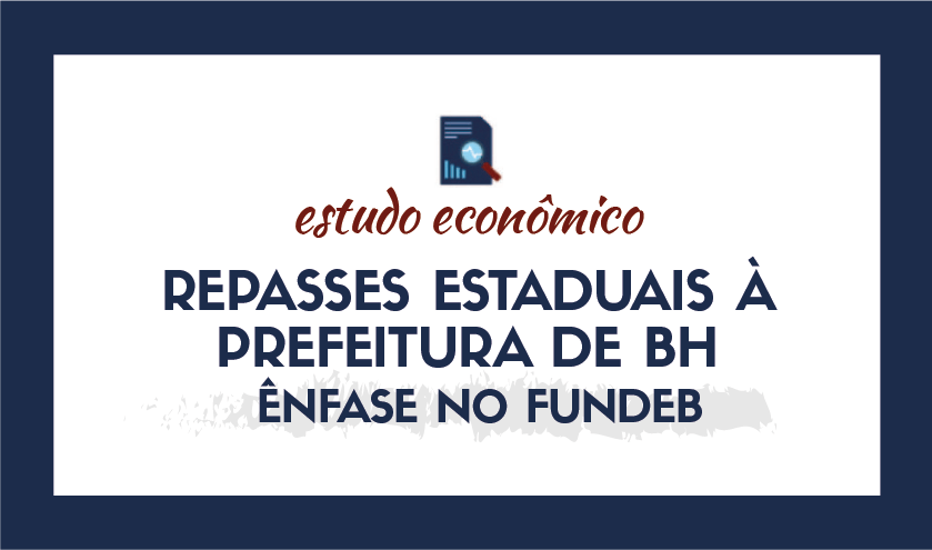 Repasses Estaduais à Prefeitura de Belo Horizonte – Ênfase no FUNDEB