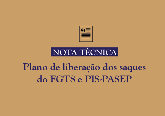 Nota Técnica: Plano de liberação dos saques do FGTS e PIS-PASEP