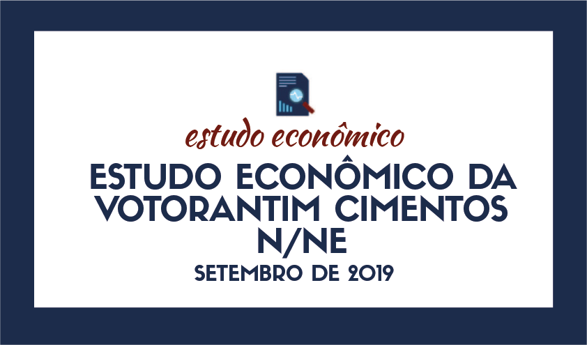 Estudo econômico da Votorantim Cimentos N/NE – Setembro de 2019