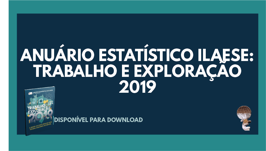 Anuário Estatístico ILAESE: Trabalho e Exploração 2019