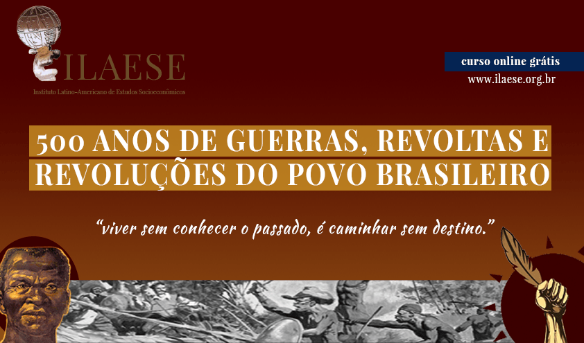 Informes sobre o curso “500 anos de guerras, revoltas e revoluções do povo brasileiro”