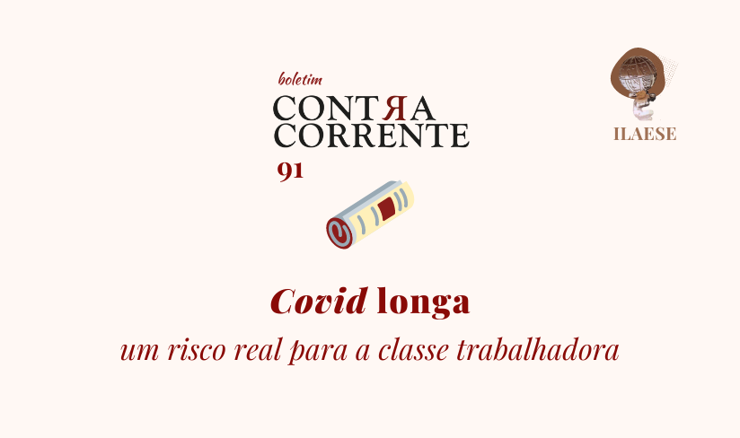 Boletim Contra-Corrente n° 91 – Covid longa: um risco real para a classe trabalhadora