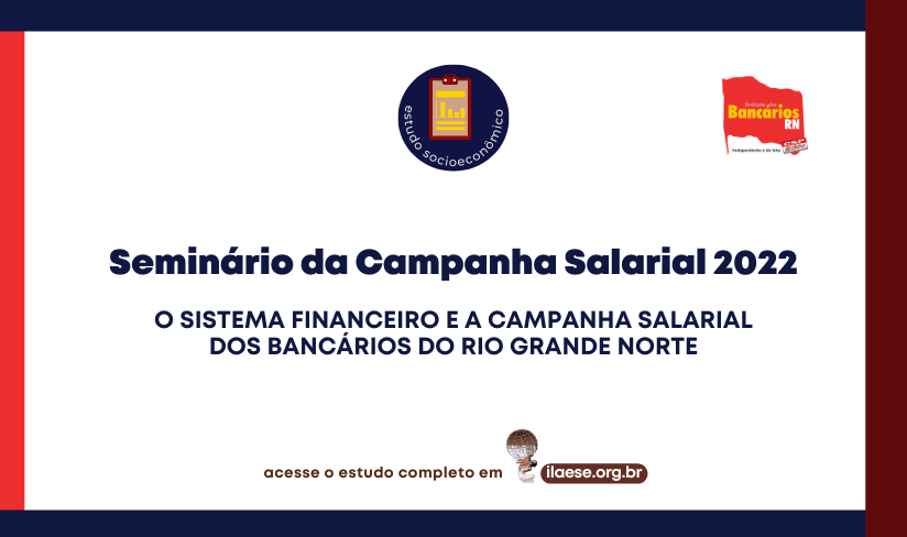 Seminário da Campanha Salarial 2022 – O sistema financeiro e a campanha salarial dos Bancários do Rio Grande do Norte