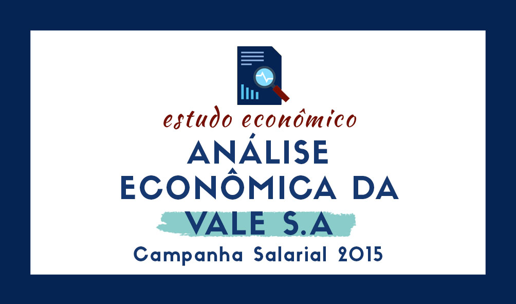Análise Econômica da Vale S.A – Campanha Salarial – 2015