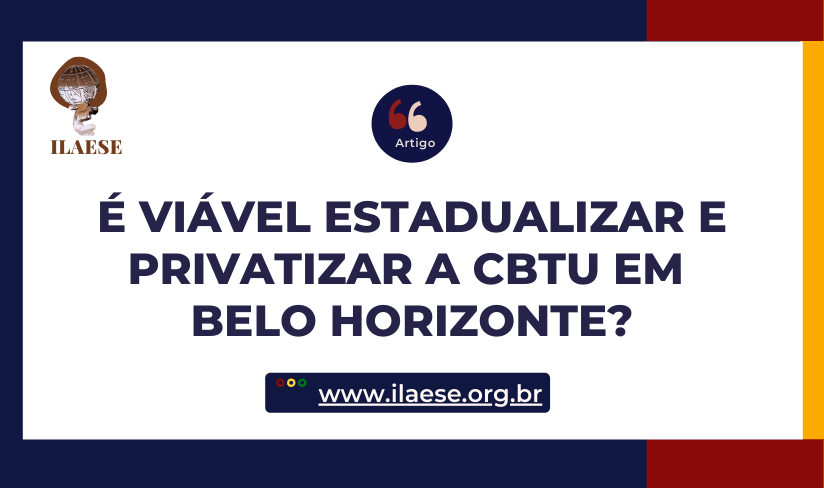ARTIGO: É viável estadualizar e privatizar a CBTU em Belo Horizonte?