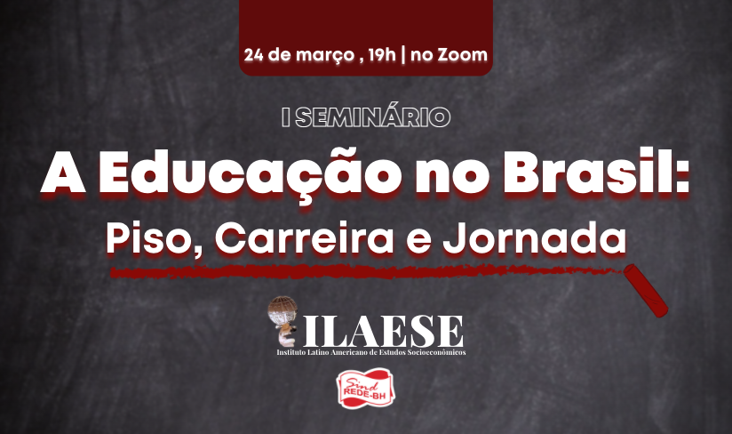 Seminário “A Educação no Brasil: Piso, Carreira e Jornada”